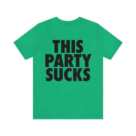 THIS PARTY SUCKS Unisex Jersey Short Sleeve Tee