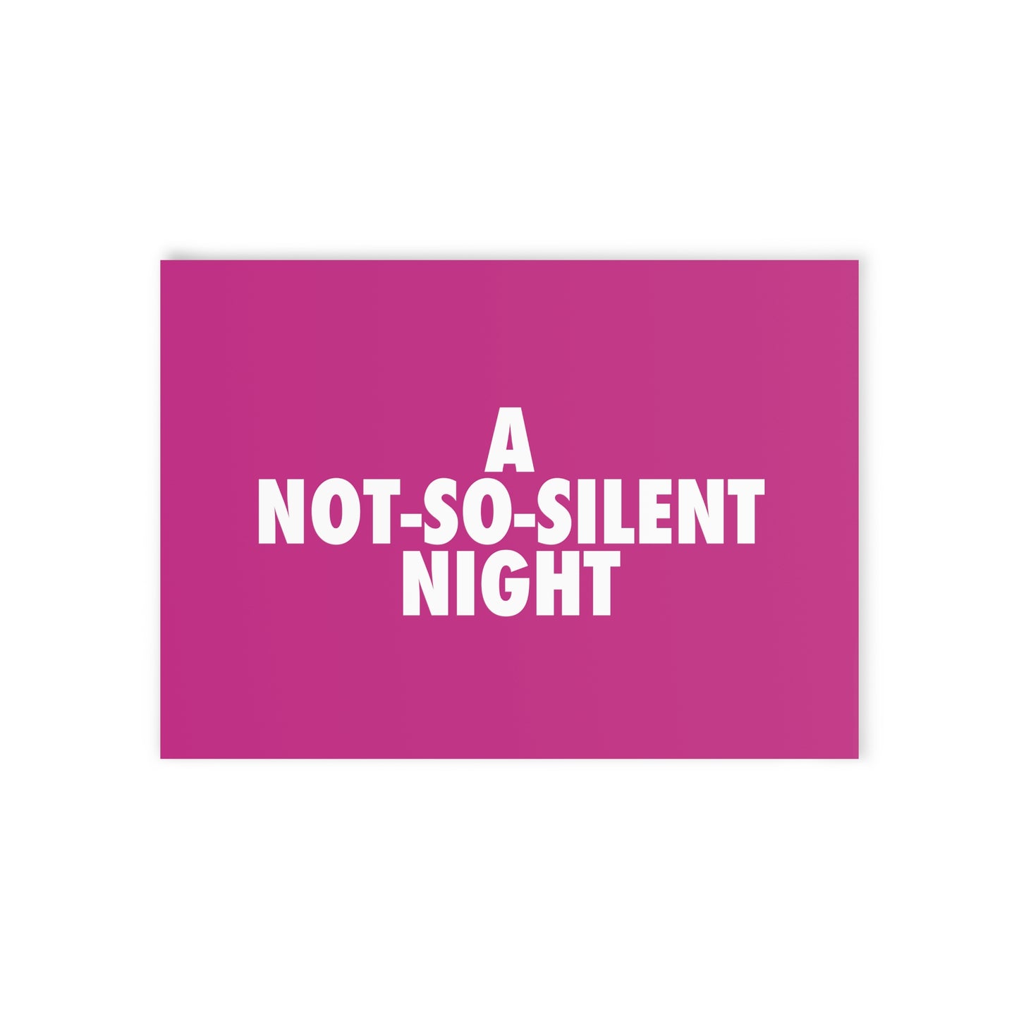 NOT-SO-SILENT Holiday Card (Two-sided)