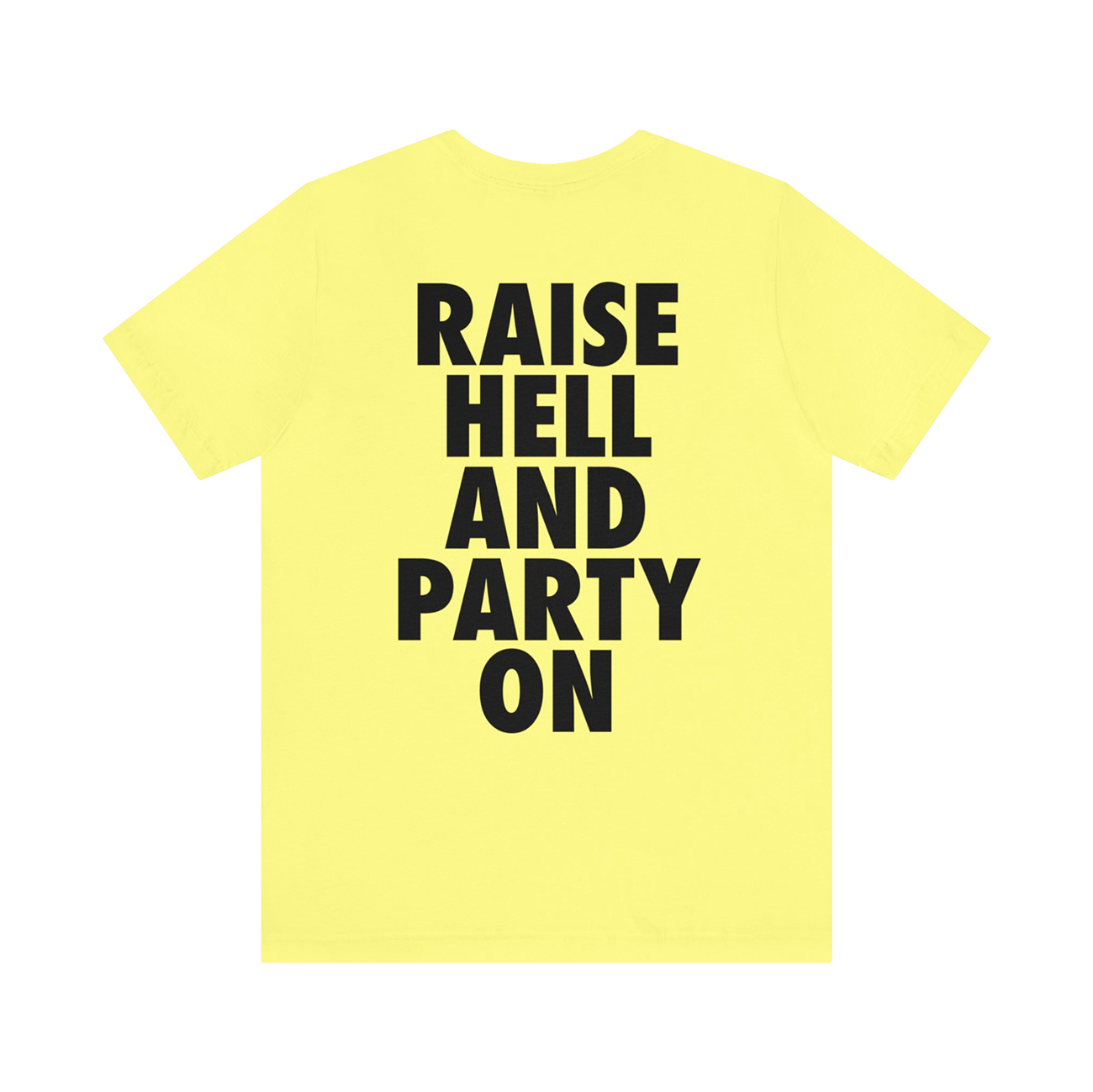 RAISE HELL AND PARTY ON Unisex Jersey Short Sleeve Tee