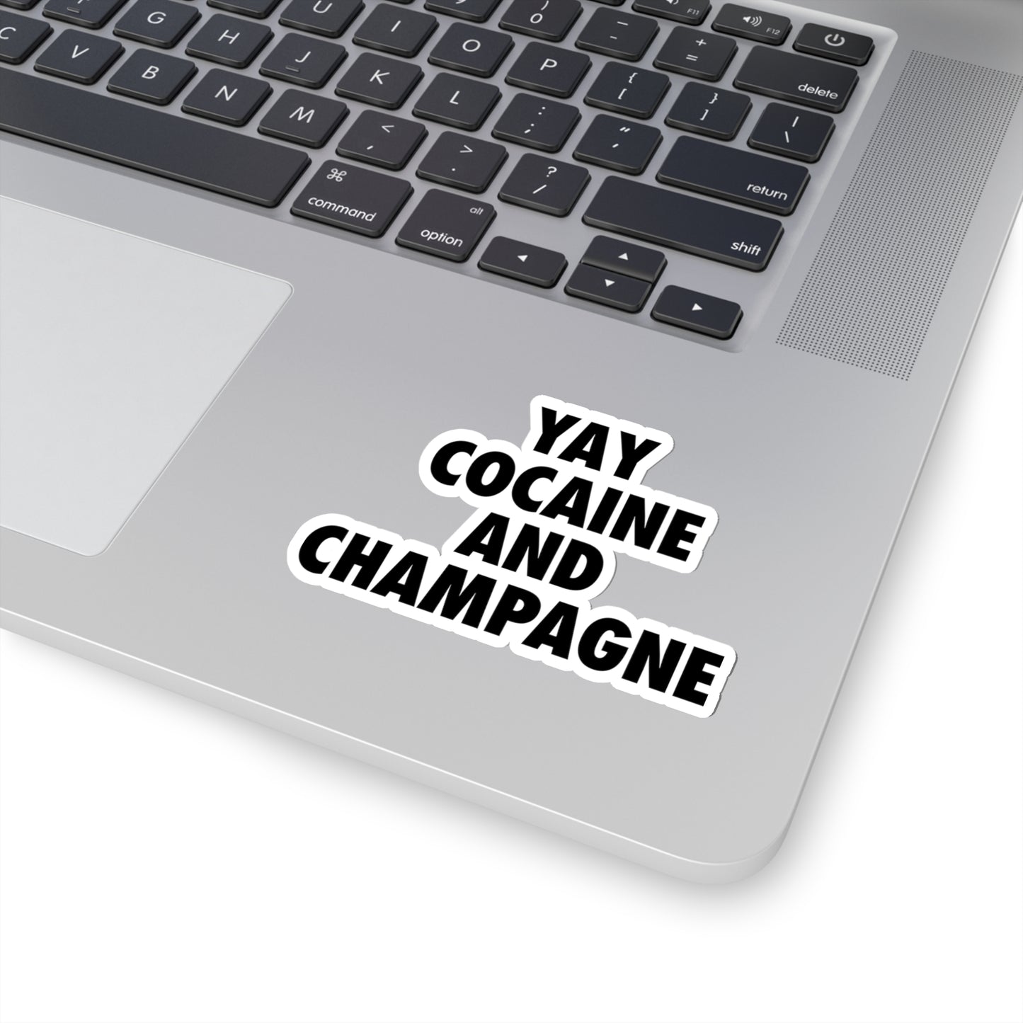 YAY COCAINE AND CHAMPAGNE Kiss-Cut Stickers