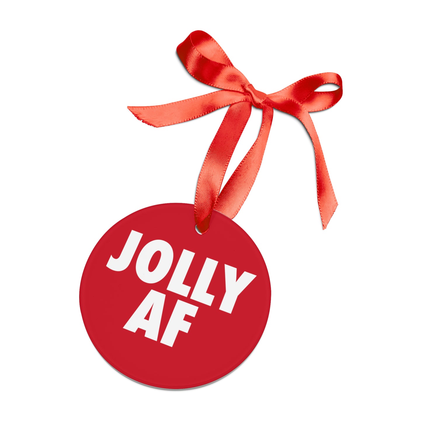 JOLLY AF Acrylic Ornament with Ribbon